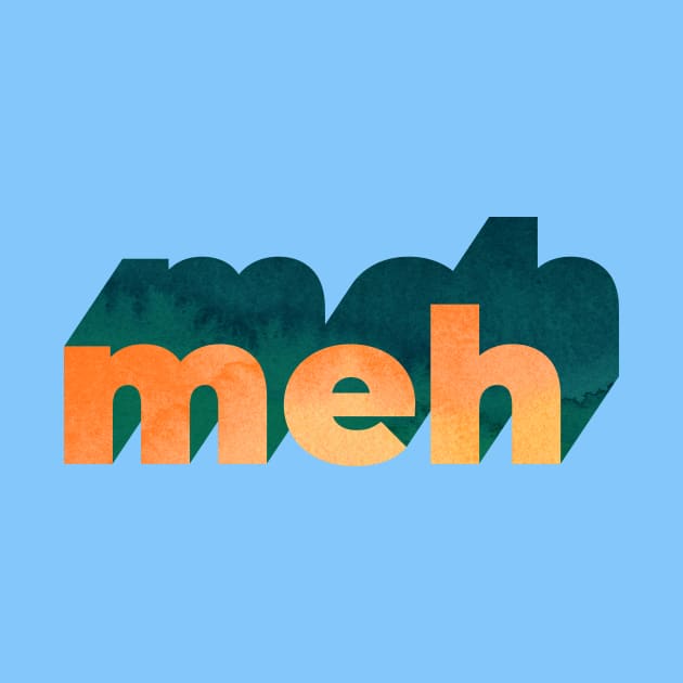 Meh Word Art by Katy Clemmans