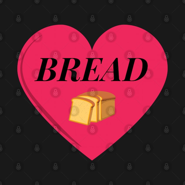 I Love Bread Heart by silviaol