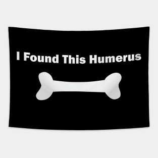 i found this humerus Tapestry