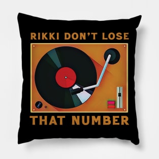 Rikki Don't Lose That Number Pillow