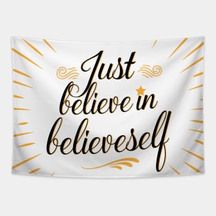 Just Believe In Believe-Self Design Tapestry