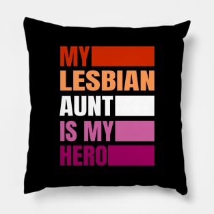 My Lesbian Aunt is my Hero Pillow