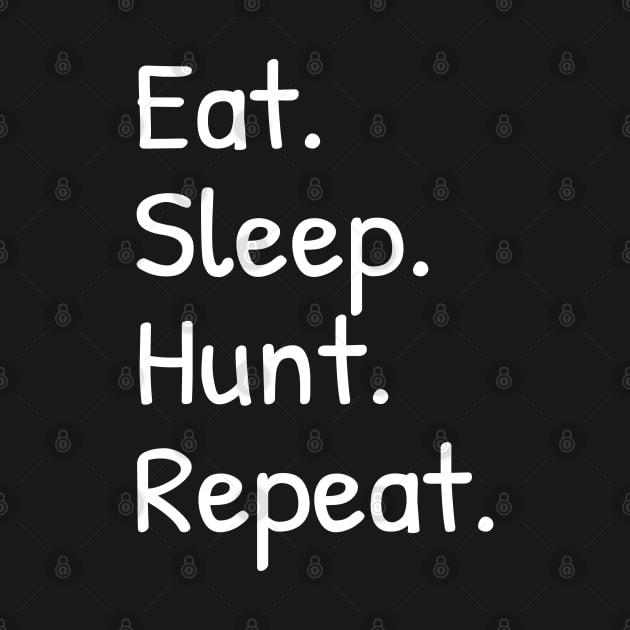 Eat Sleep Hunt Repeat Funny by Islanr