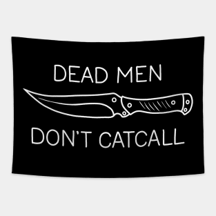 Dead Men Dont Catcall Tapestry