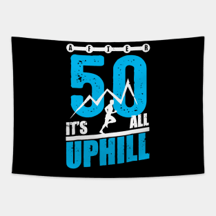 After 50 It's All Uphill Tapestry