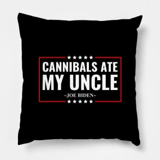 Cannibals Ate My Uncle Joe Biden Political Satire Trump 2024 Pillow