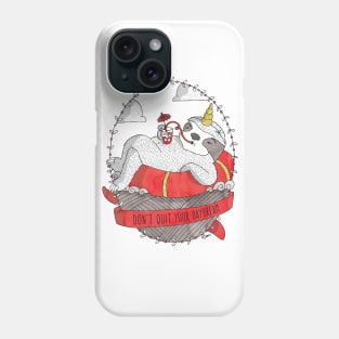 Don't Quit Your Daydream Phone Case