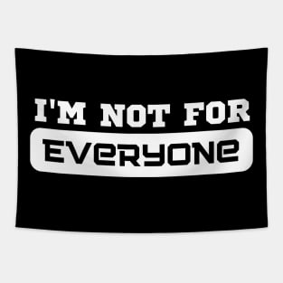 I Am Not For Everyone Tapestry