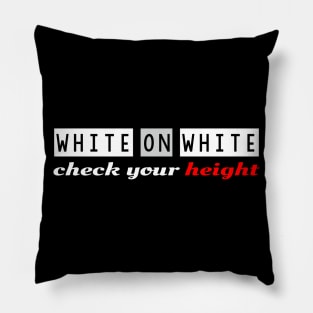 White on White check your height Pillow