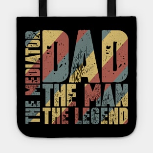 Dad The Man The Mediator The Legend Tote