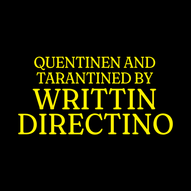 Quentinen and tarantinted by writtin directino shirt, Funny Meme Shirt, Oddly Specific Shirt, Y2K 2000's Shirt, Parody Shirt, Gift Shirt by L3GENDS