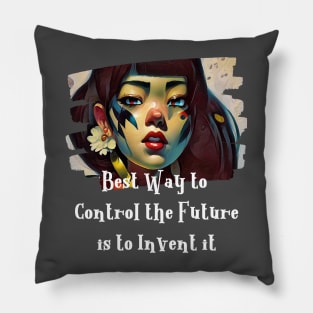 Best Way to Control the Future is to INVENT IT (Asian girl) Pillow