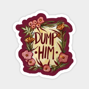 Dump Him Magnet