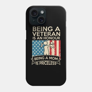 Being A Veteran Is An Honour Being A Mom Is Priceless Phone Case