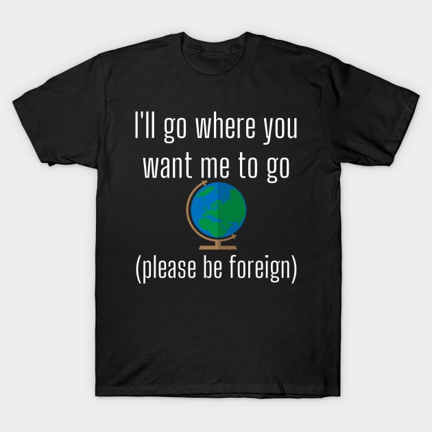 I'll Go With You T-Shirt Gift I'll Go With You T-Shirt Gift