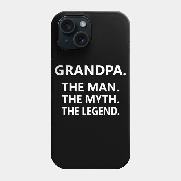Grandpa The Man The Myth The Legend Phone Case by Mr.Speak