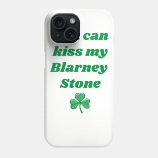 Kiss My Blarney Stone Phone Case