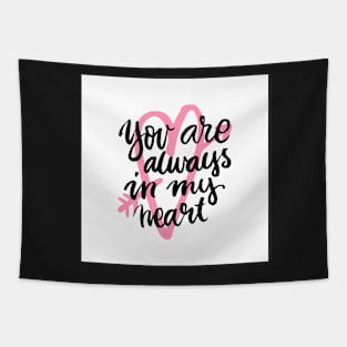 You are always in my heart! Tapestry