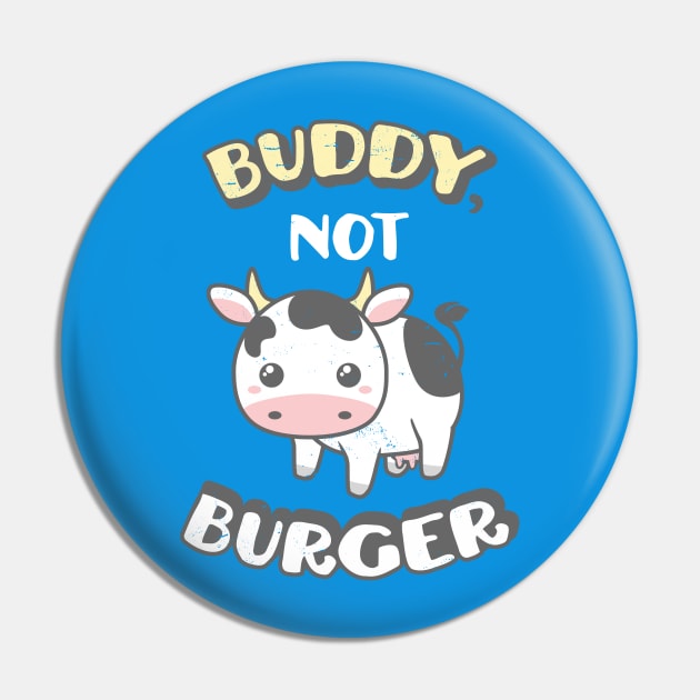 Cute Cow Buddy Not Burger Animal Rights Distressed Pin by mindeverykind