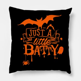 JUST A LITTLE BATTY Pillow