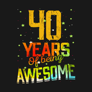 40 Years Of Being Awesome Gifts 40th Anniversary Gift Vintage Retro Funny 40 Years Birthday Men Women T-Shirt