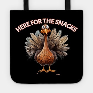 Turkey Is Here For The Snacks Thanksgiving Dinner Holiday Meal Tote