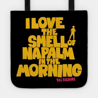 I love the Smell of Napalm in the Morning - Apocalypse Now Tote