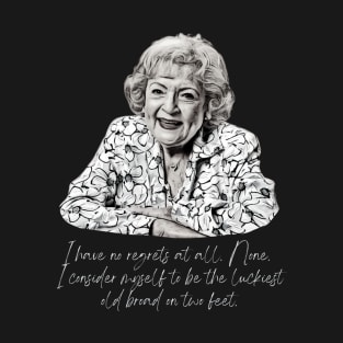 Betty White Quote T-Shirt