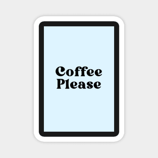 Coffee Please Magnet