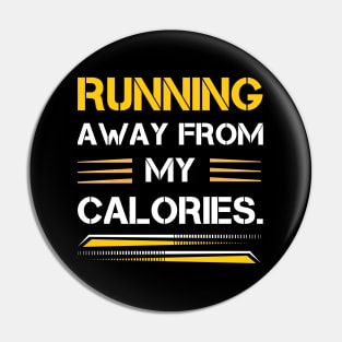 Running Away from my Calories Pin