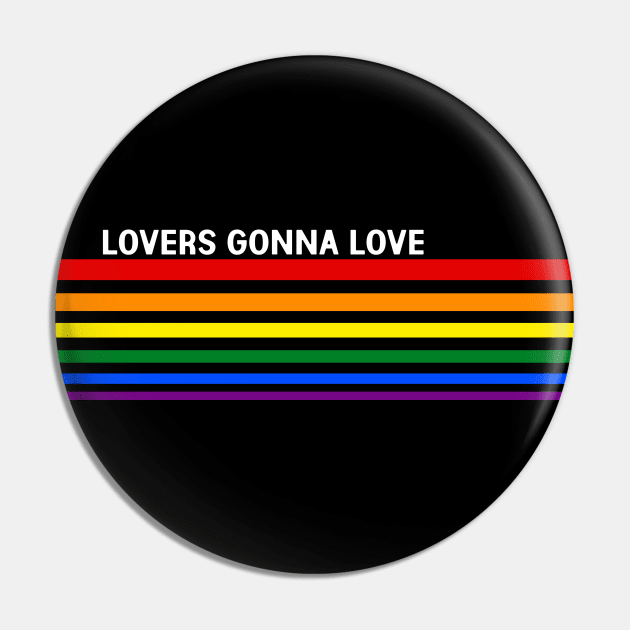 Lovers Gonna Love - Rainbow Pride Pin by jpmariano