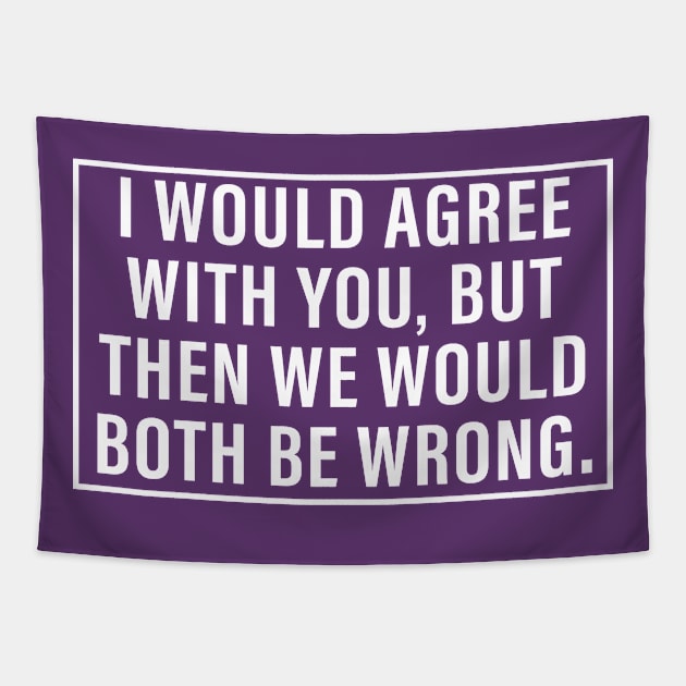 I would agree with you but then we would both be wrong Tapestry by vintage-corner