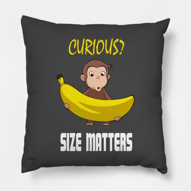 Curious? - Size Matters Pillow by Juggertha