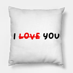 I LOVED YOU Pillow