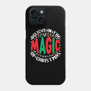 Believe in the magic of Christmas Phone Case