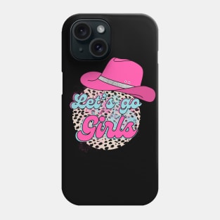 Lets Go Girls Phone Case