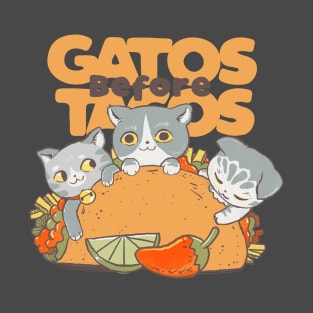 Gatos before tacos T-Shirt