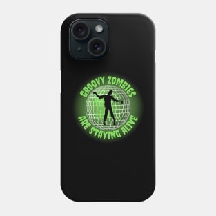 Groovy Zombies Are Staying Alive Phone Case