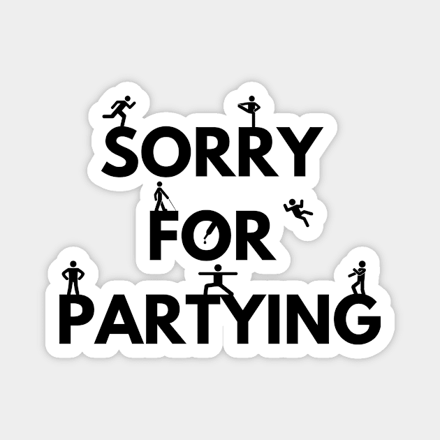 Sorry for partying Magnet by Trend 0ver