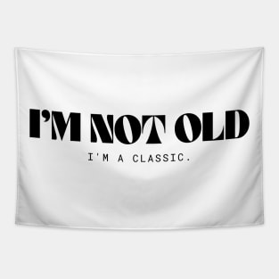 I'm not old Tapestry