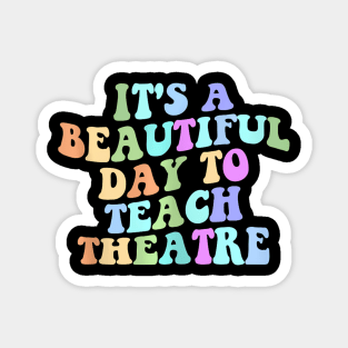 Its A Beautiful Day To Teach Theatre Retro Specials Squad Magnet