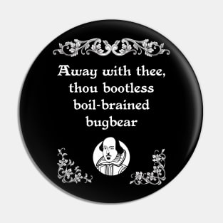 Shakespearean Insult Bootless Boil-brained Tee Pin