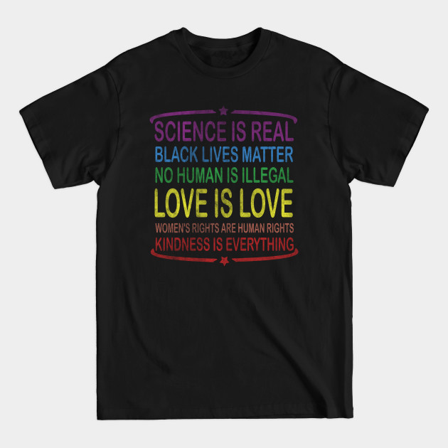 Discover Science is real kindness is everything, Love is Love - Science Is Real Black Lives Matter - T-Shirt