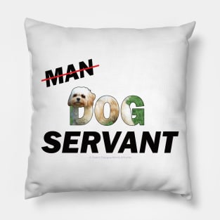 Man Dog Servant - Cavachon oil painting word art Pillow