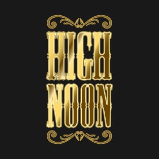 HIGH NOON T-Shirt