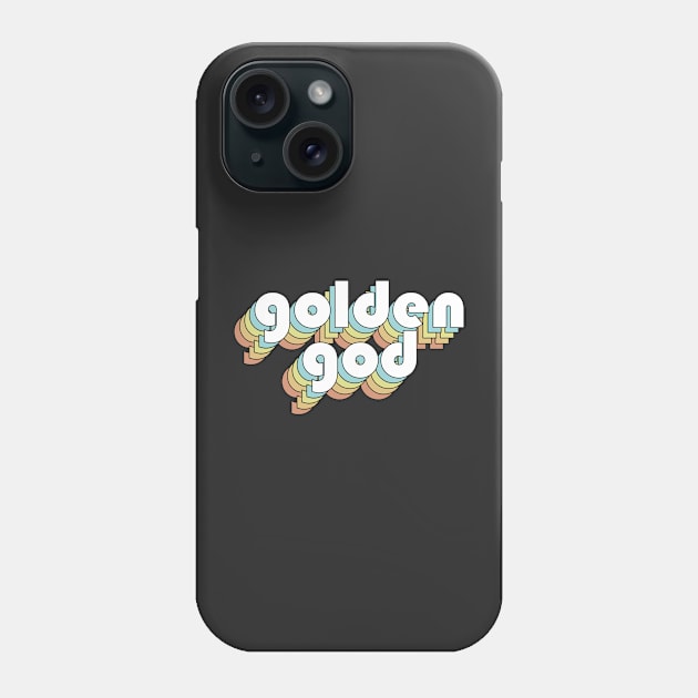 Golden God - Retro Faded-Style Typography Phone Case by Sunny Legends