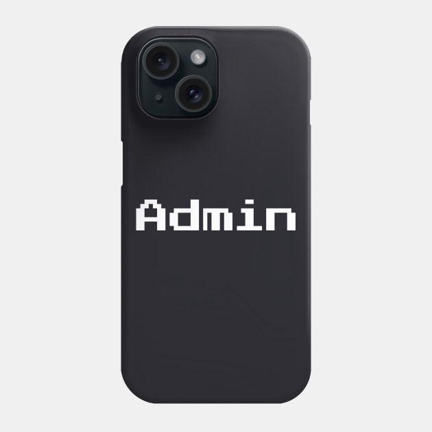 Admin System Administrator Phone Case by Foxxy Merch