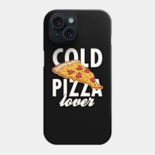 Pizza Cold Pizza Lover Phone Case