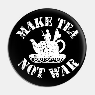 Make Tea Not War Pin