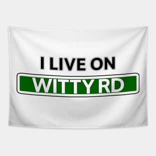 I live on Witty Road Tapestry